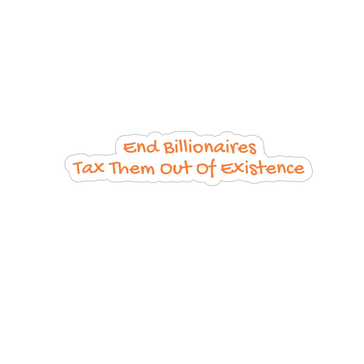 End Billionaires - Die-Cut Outdoor Sticker