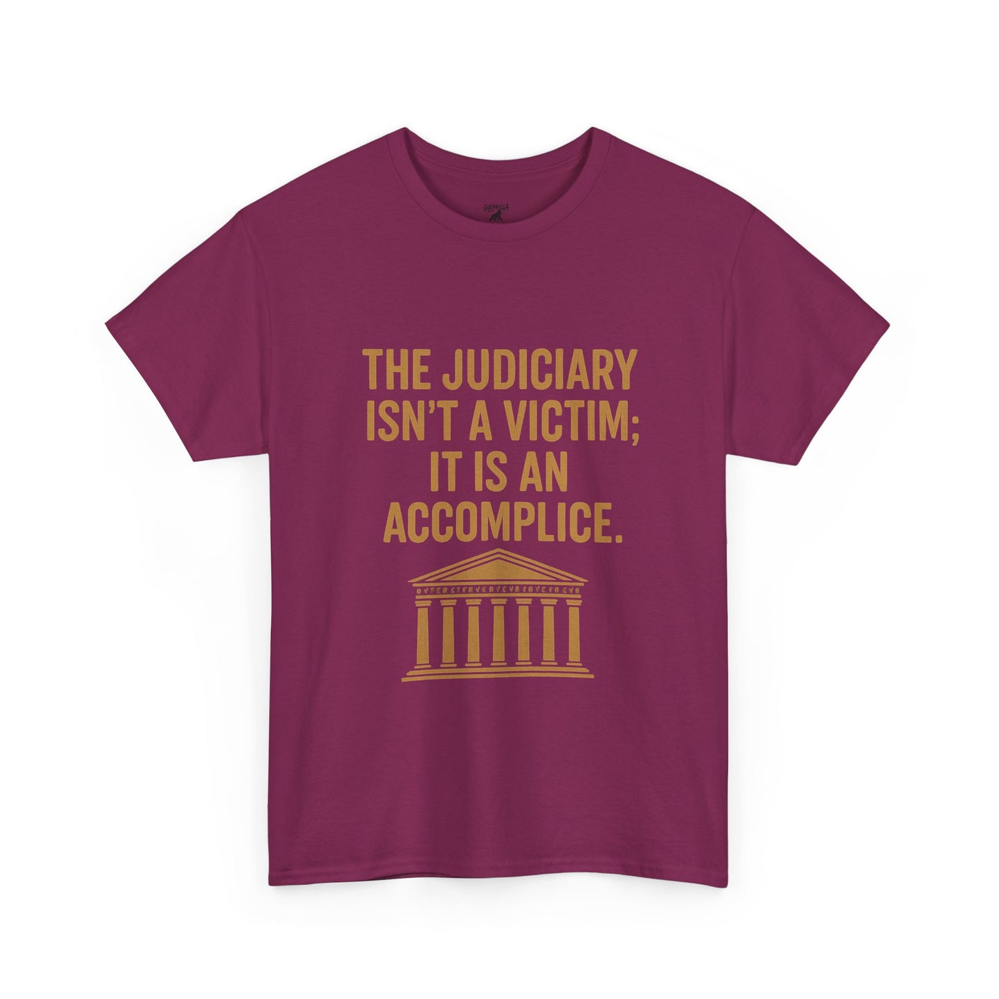 Judiciary aren’t victims- Unisex Heavy Cotton Tee