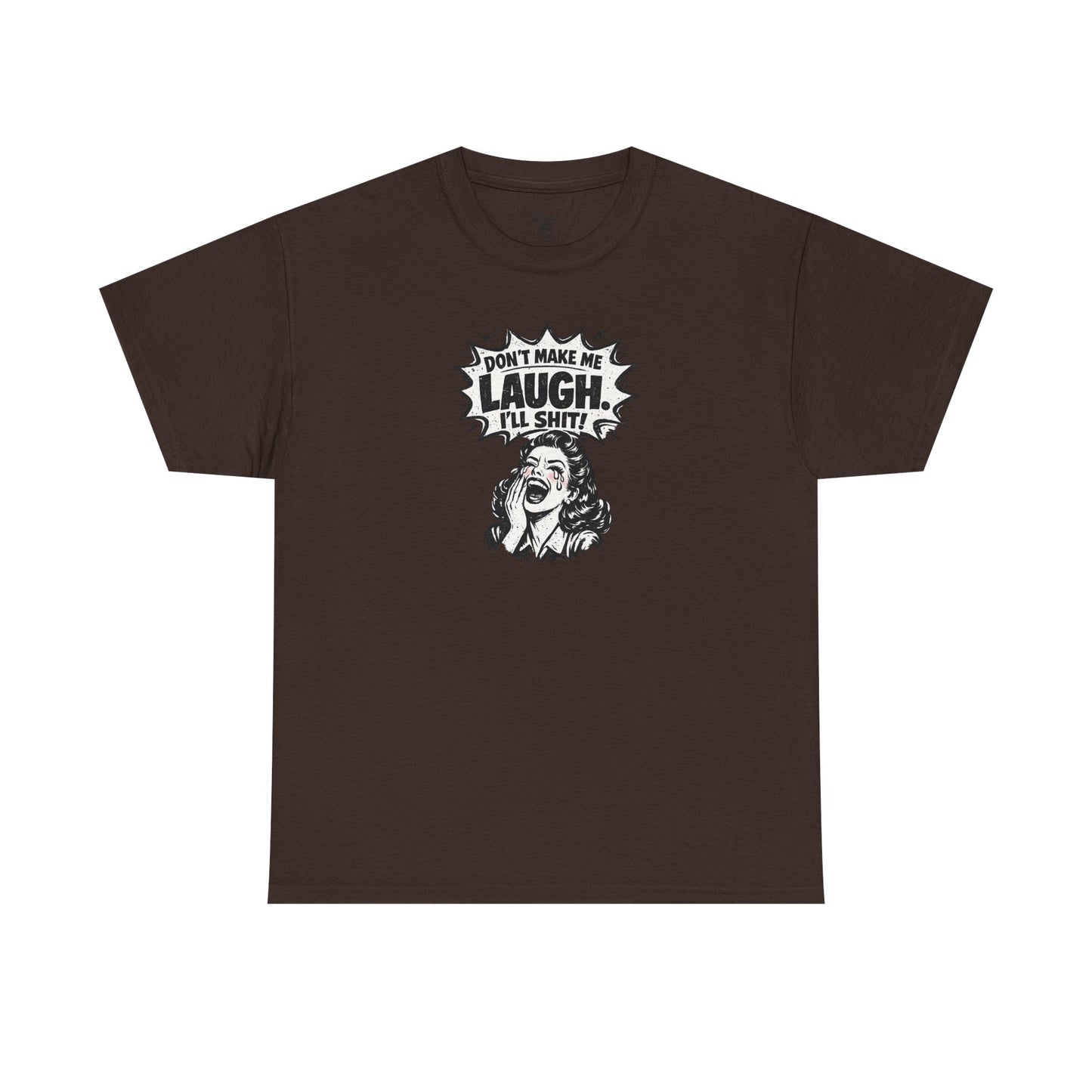Dont Make Me Laugh - Unisex Heavy Cotton Tee