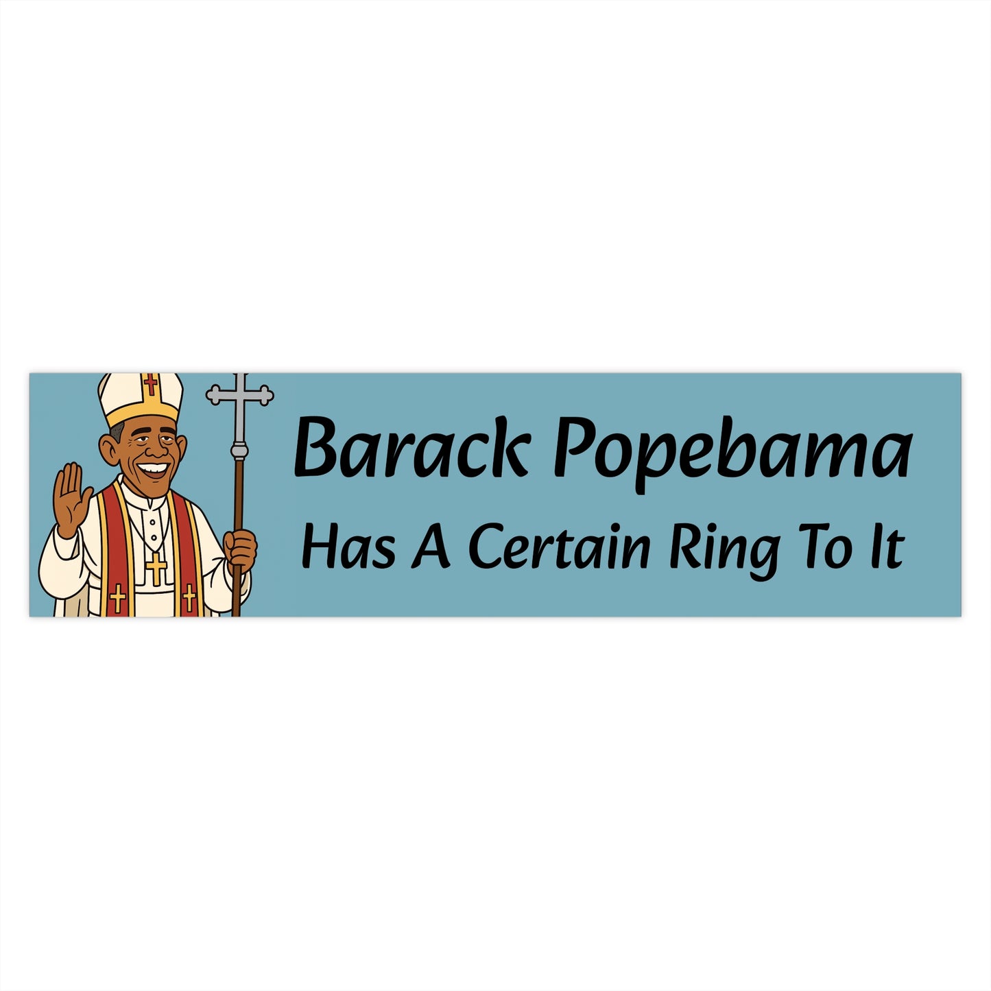 Barack Popebama - Bumper Sticker