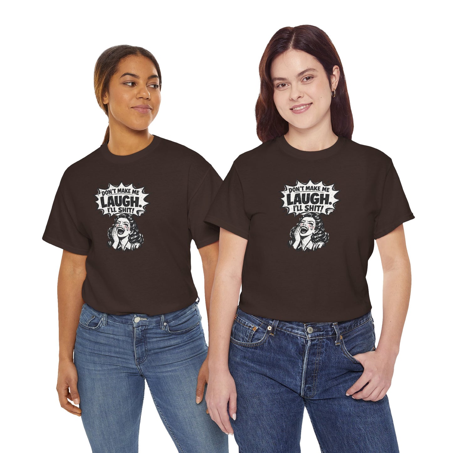 Dont Make Me Laugh - Unisex Heavy Cotton Tee