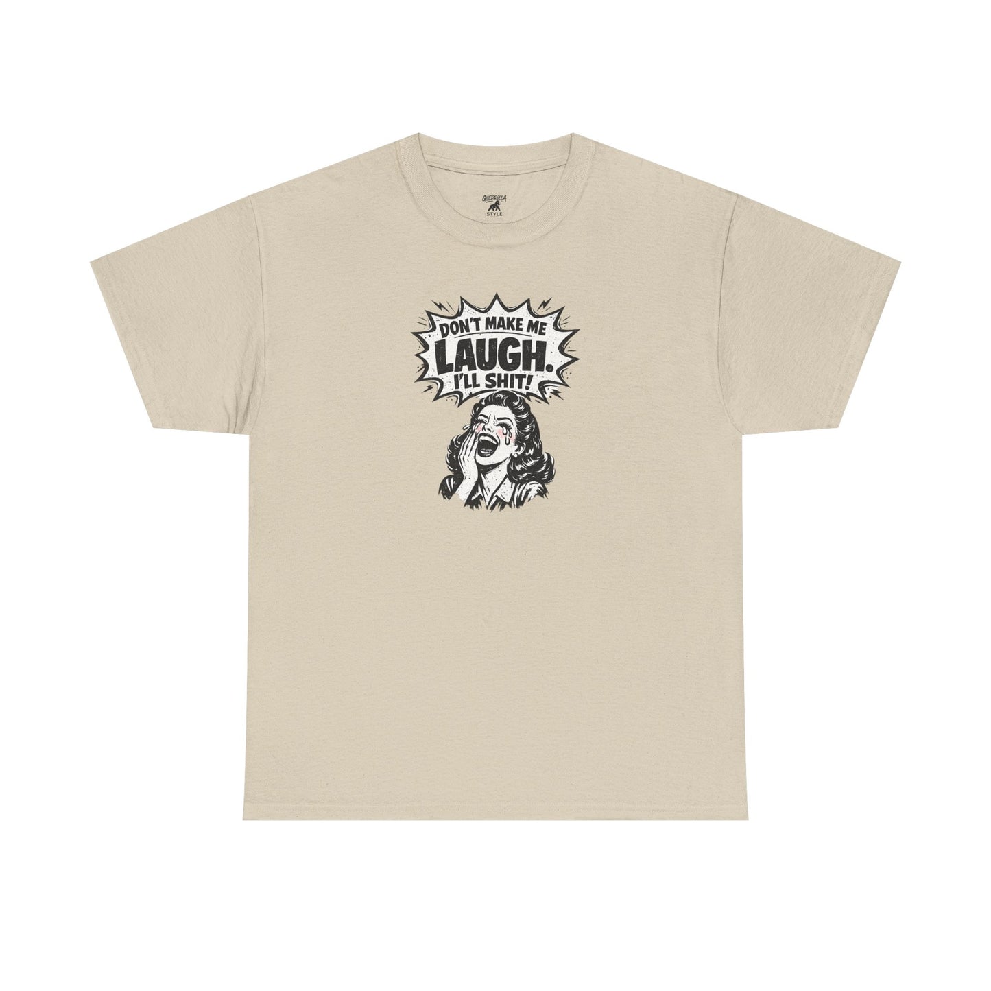 Dont Make Me Laugh - Unisex Heavy Cotton Tee
