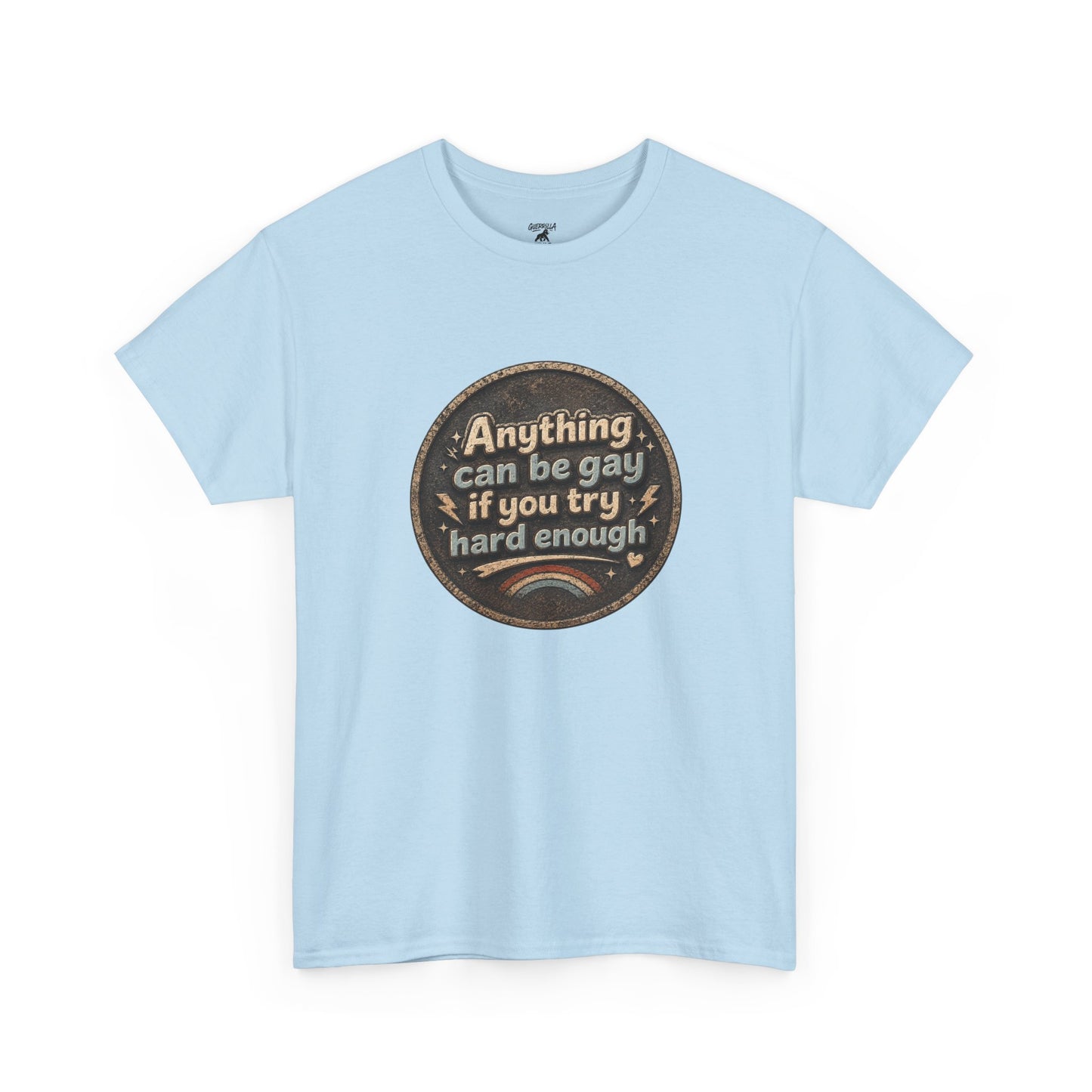 Anything Can Be Gay - Unisex Heavy Cotton Tee