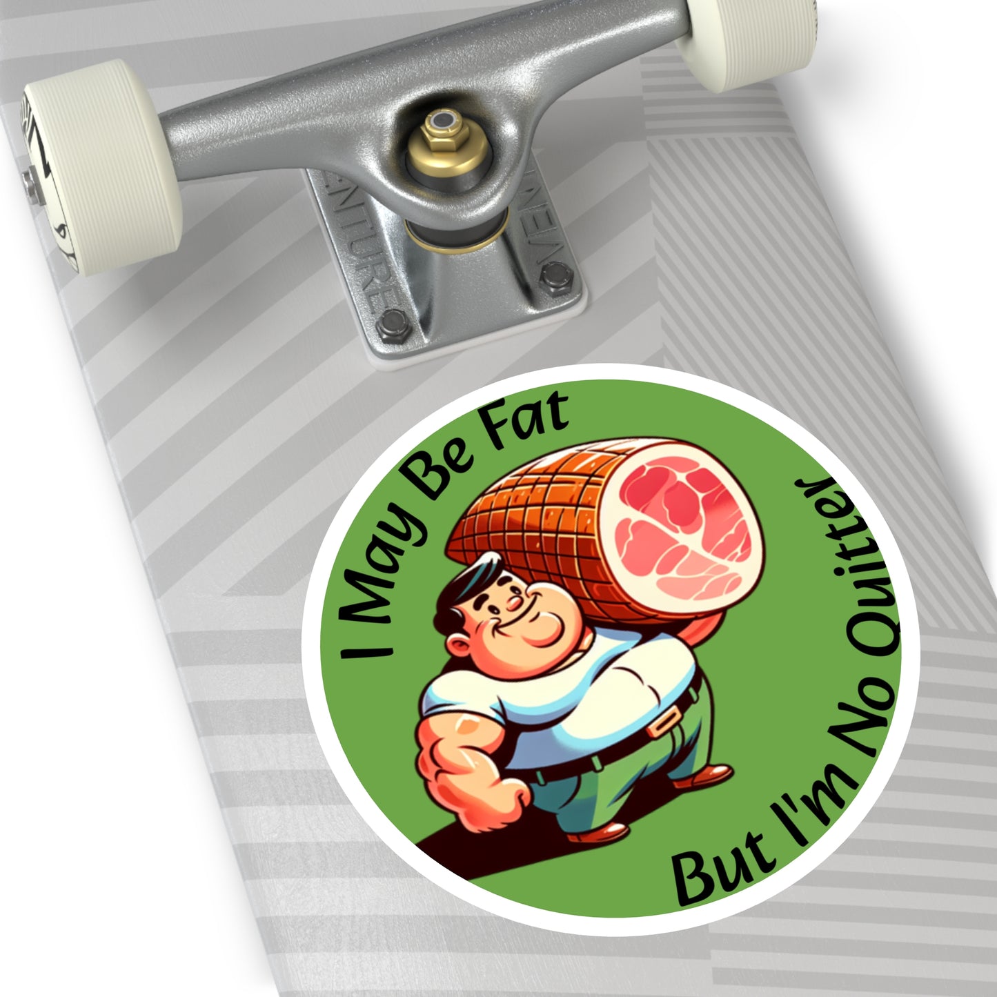 I May Be Fat But I'm No Quitter - Round Stickers