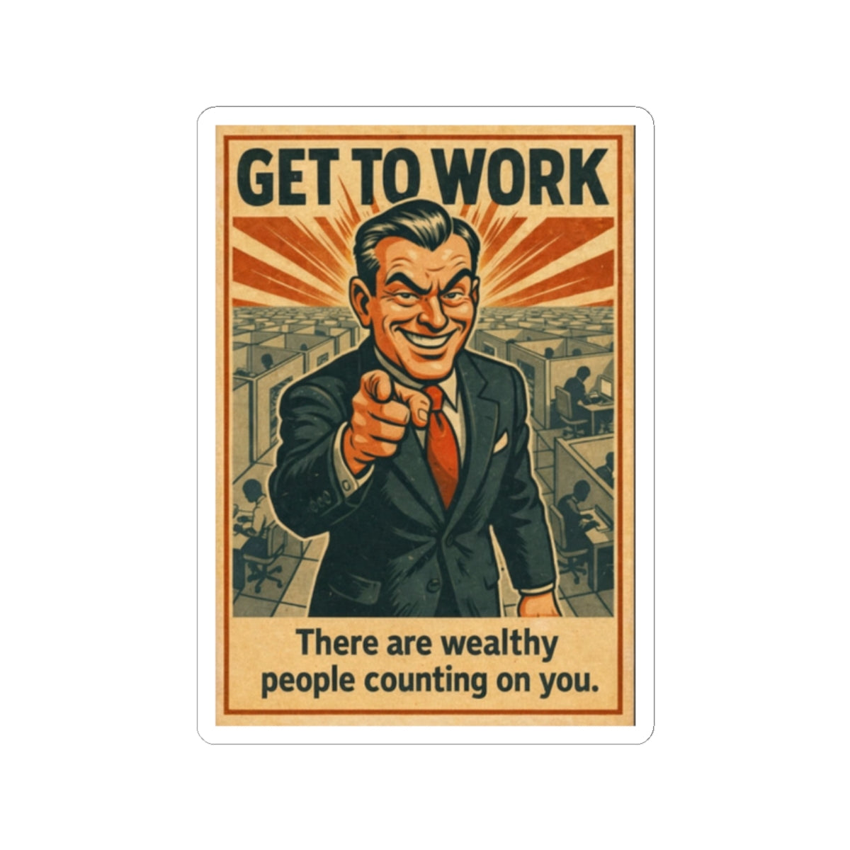 Wealthy People Are Counting On You - Sticker