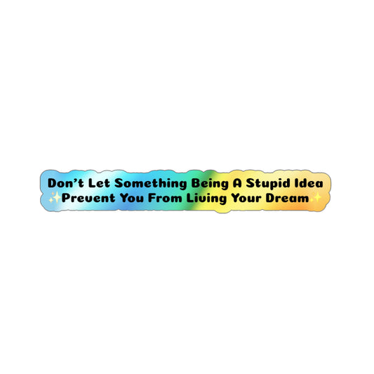 Living Your Dream - Holographic Die-Cut Stickers