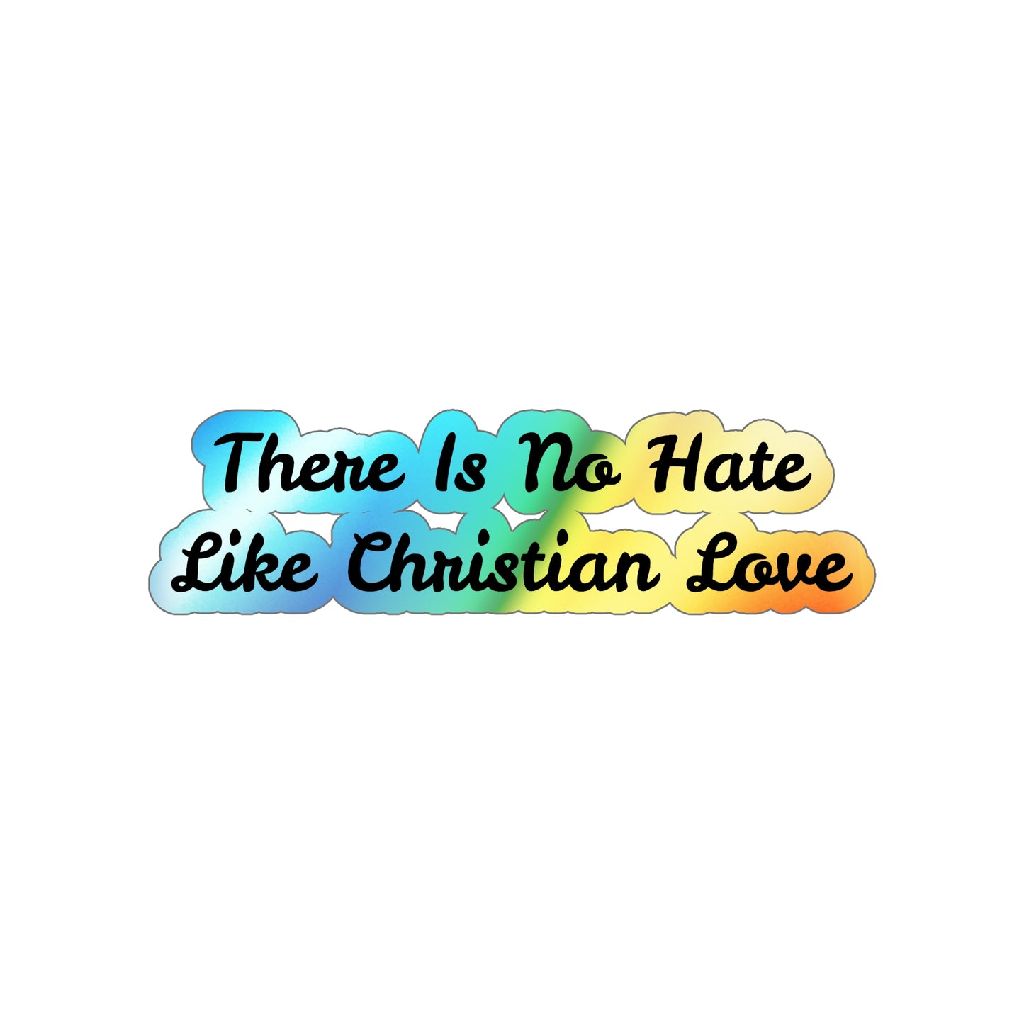 Christian Love - Holographic Die-Cut Stickers