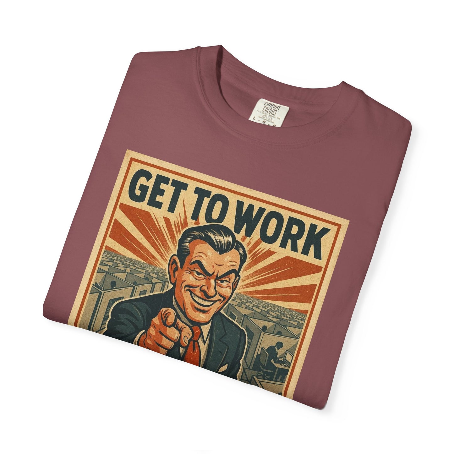 Get To Work - T-Shirt