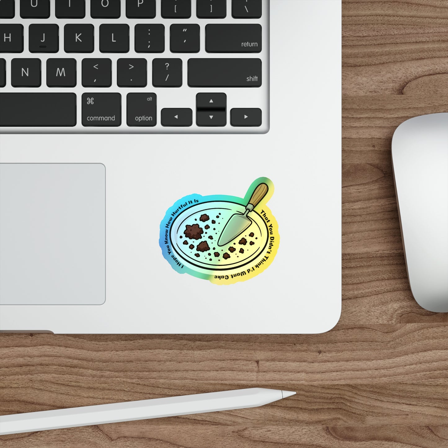 I Want Cake - Holographic Die-Cut Sticker