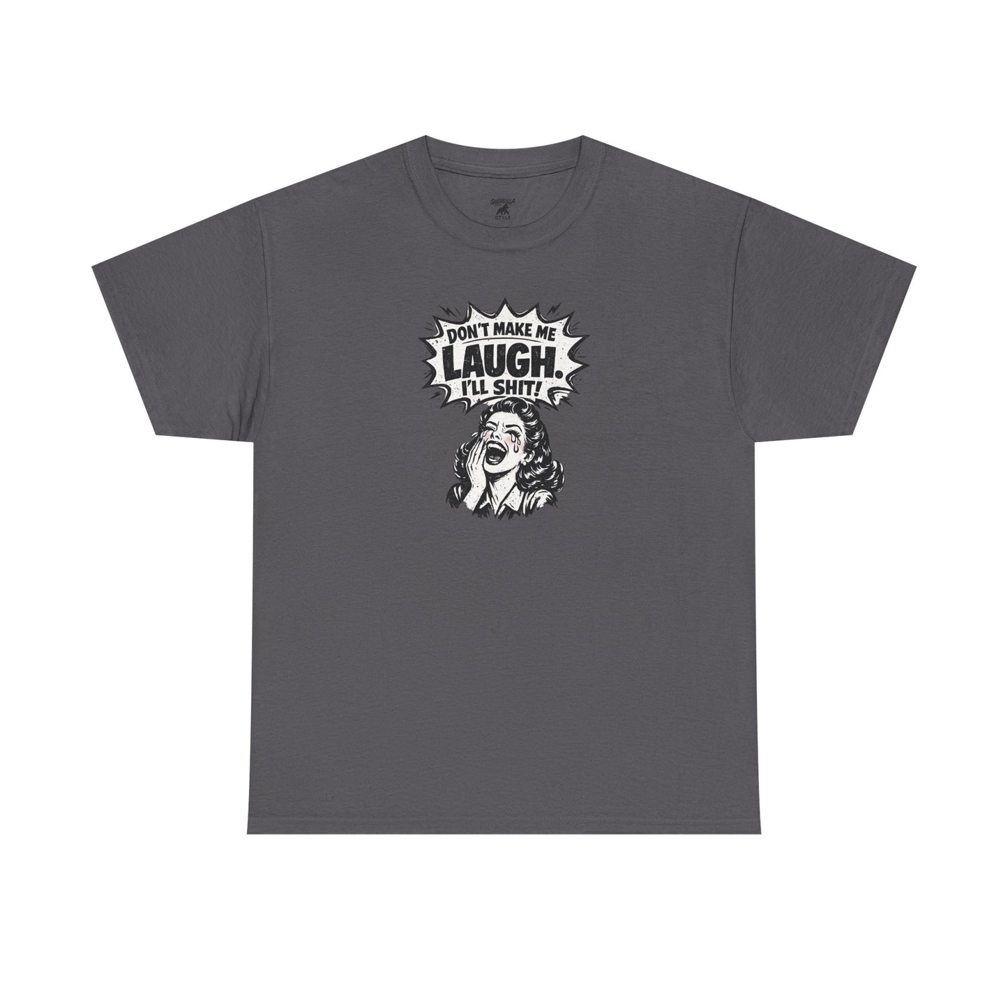Dont Make Me Laugh - Unisex Heavy Cotton Tee