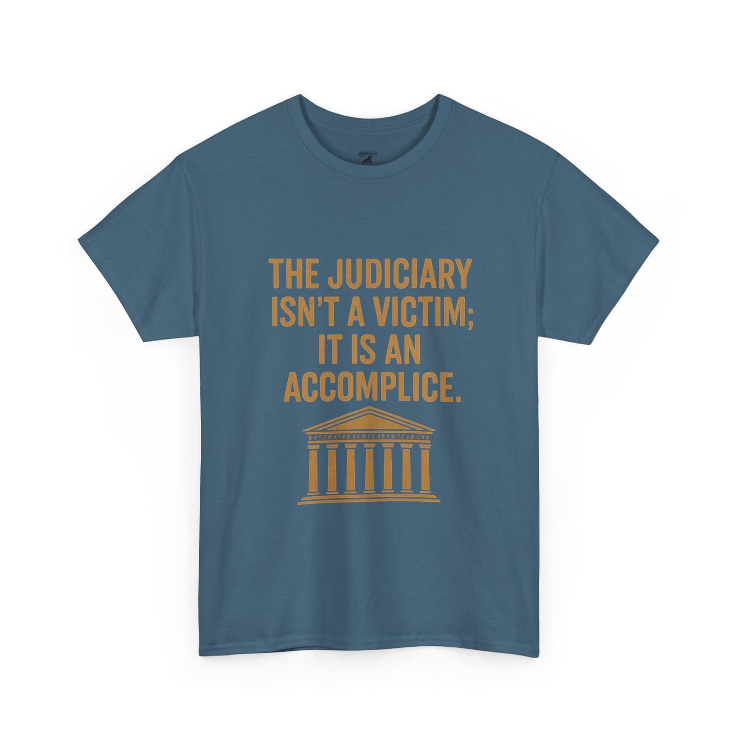 Judiciary aren’t victims- Unisex Heavy Cotton Tee