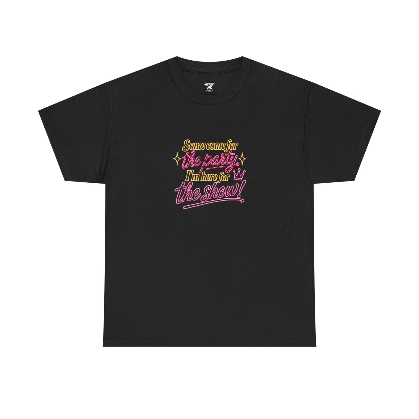 I Come for the Show - Unisex Heavy Cotton Tee