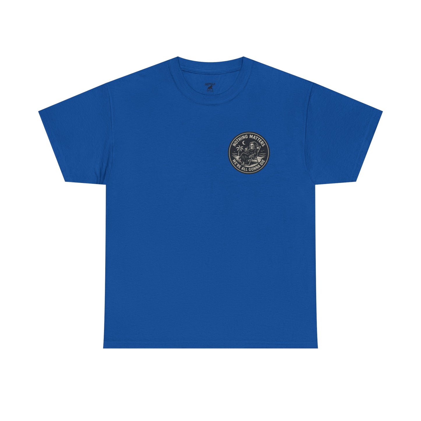 Nothing Matters - Unisex Heavy Cotton Tee