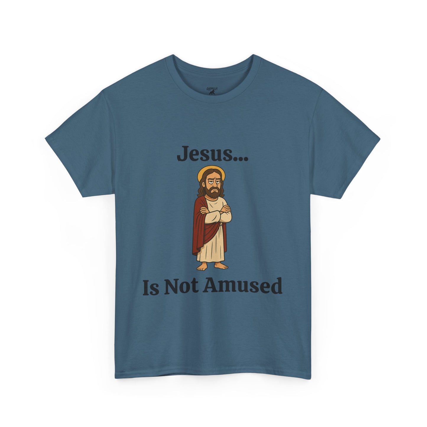 Jesus Is Not Amused - Unisex Heavy Cotton Tee
