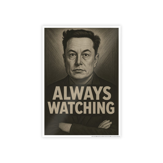 Always Watching - Gloss Posters