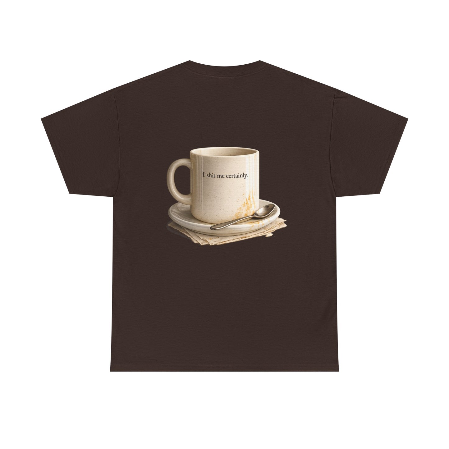 I Shit You Not - Unisex Heavy Cotton Tee