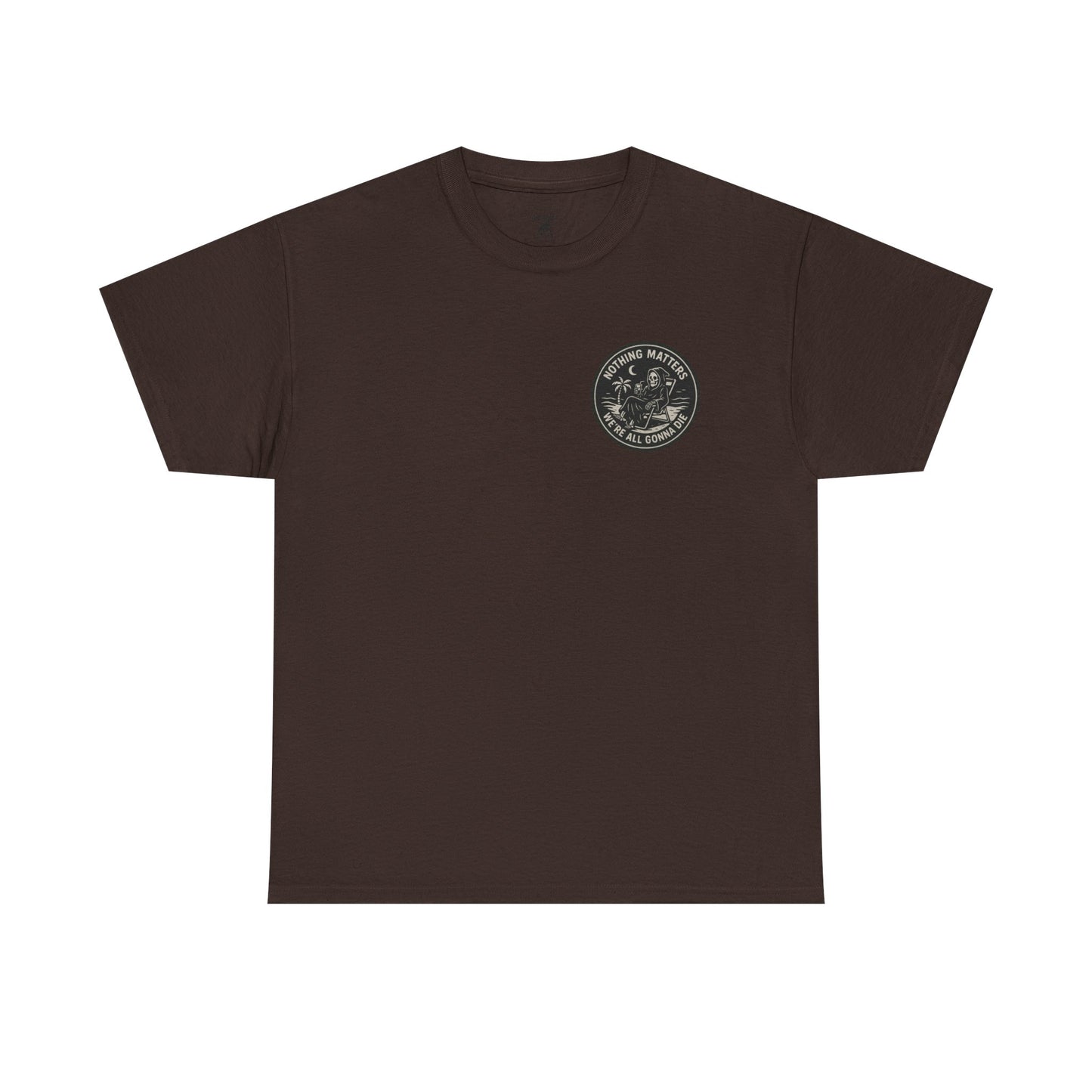 Nothing Matters - Unisex Heavy Cotton Tee
