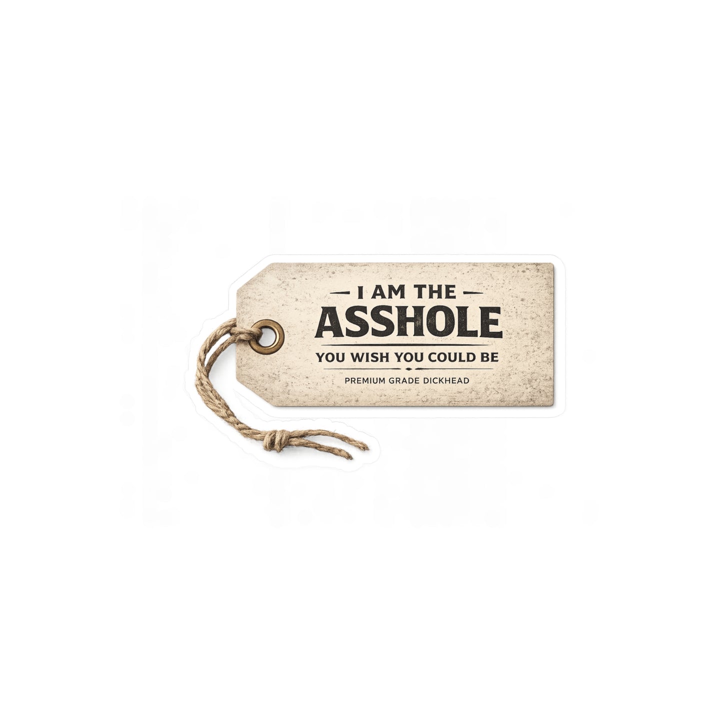 I am the Asshole - Kiss-Cut Vinyl Decals