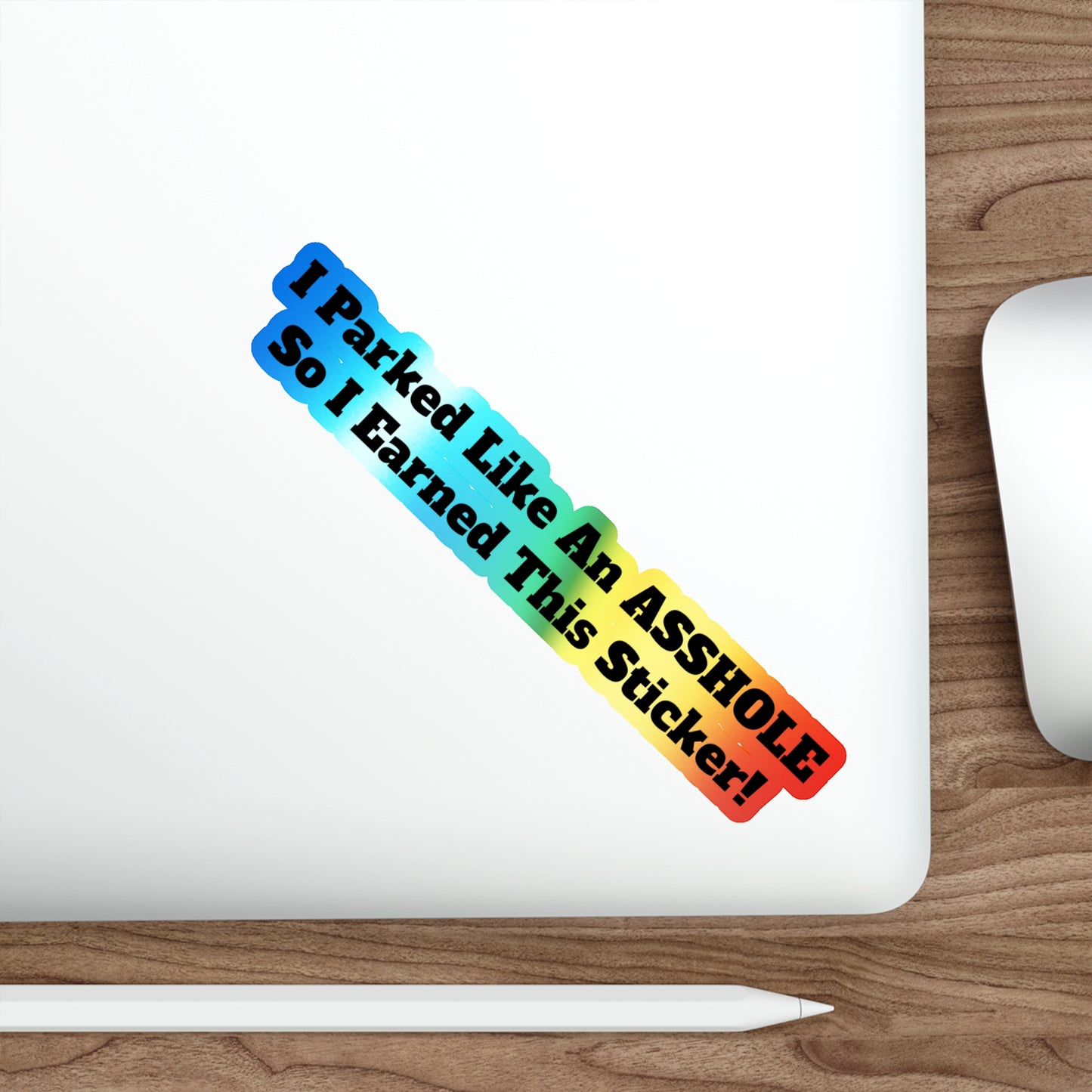 Asshole Parking! - Holographic Die-Cut Sticker