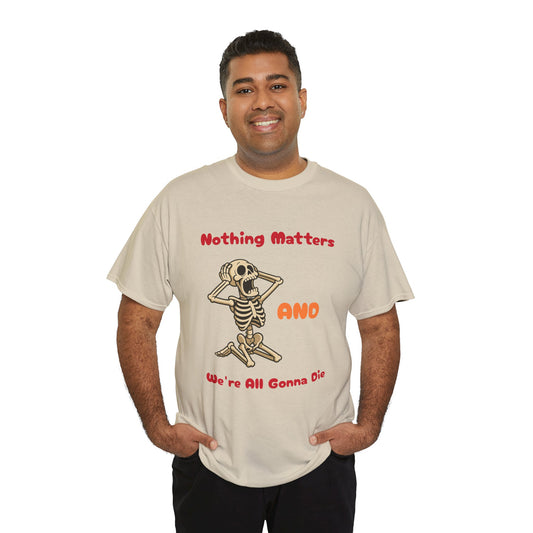 Nothing Matters - Unisex Cotton Crew Tee