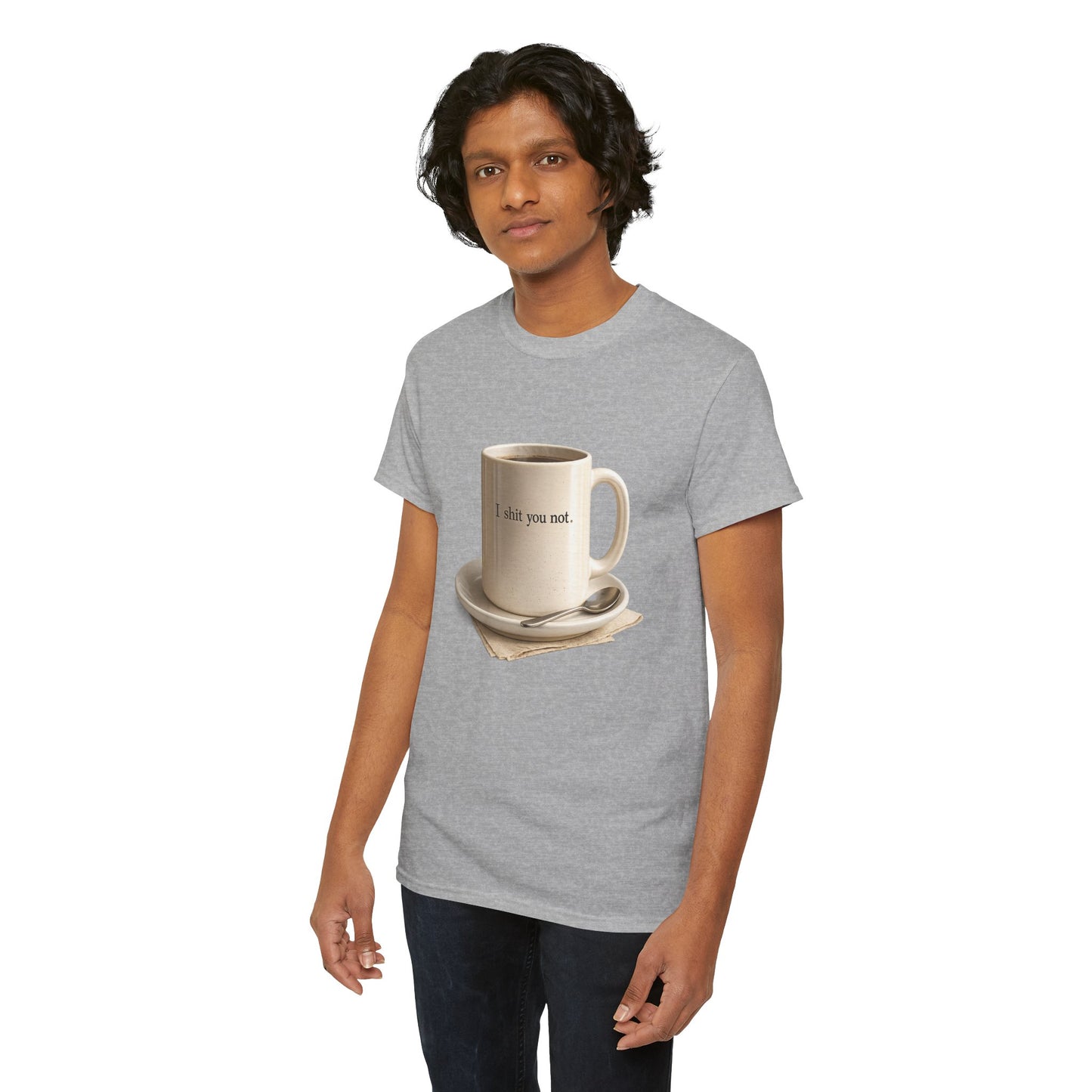 I Shit You Not - Unisex Heavy Cotton Tee