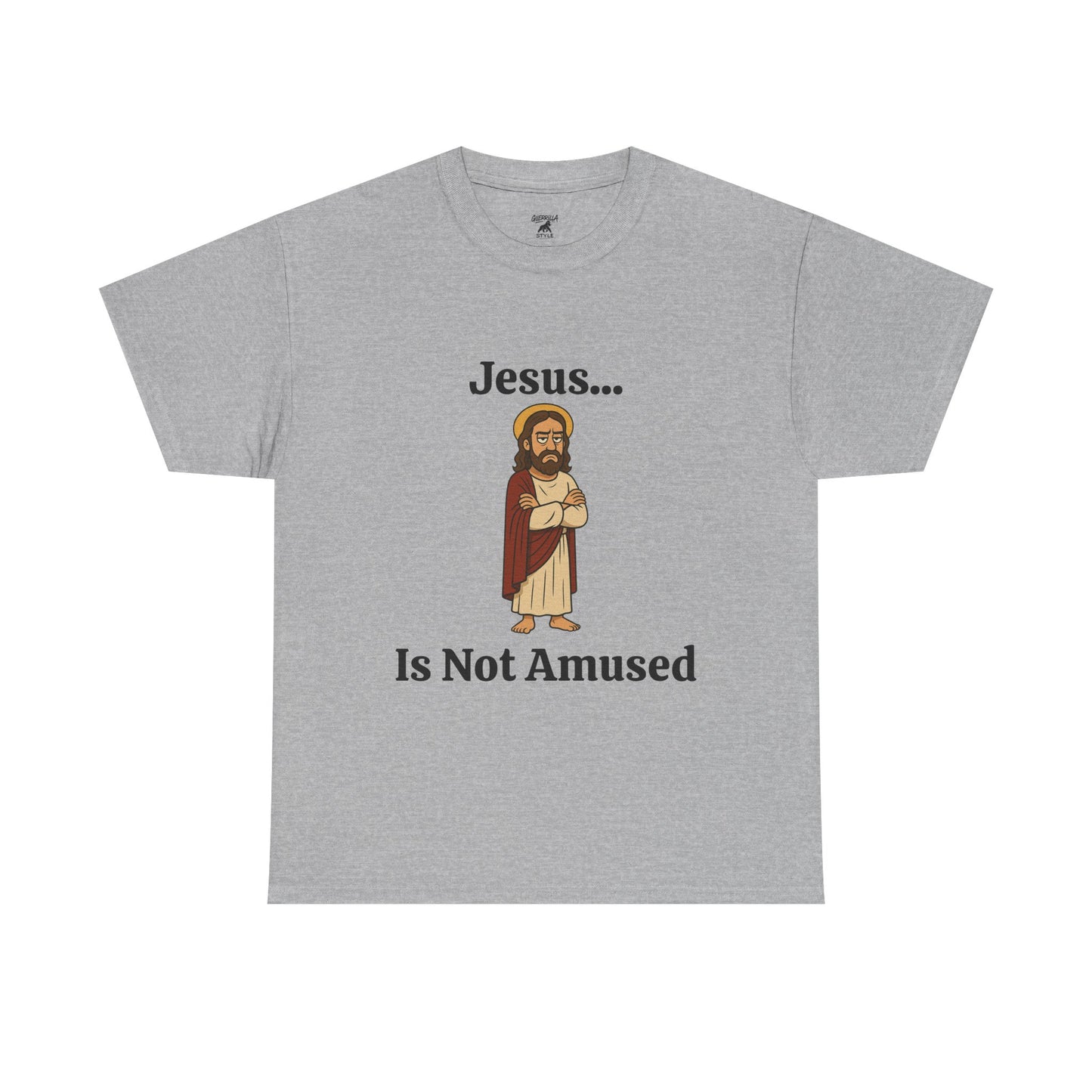Jesus Is Not Amused - Unisex Heavy Cotton Tee
