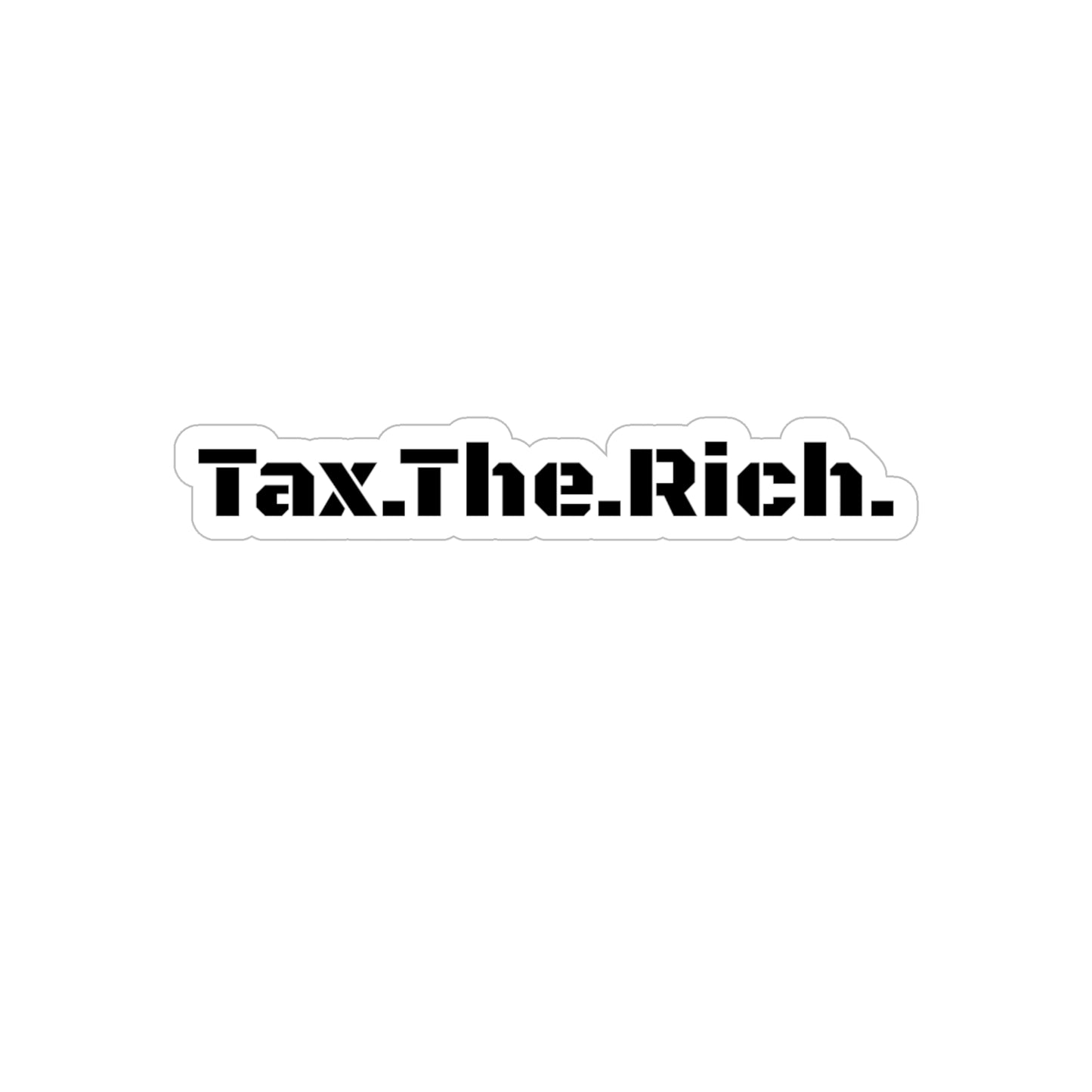 Tax The Rich Die - Die-Cut Sticker