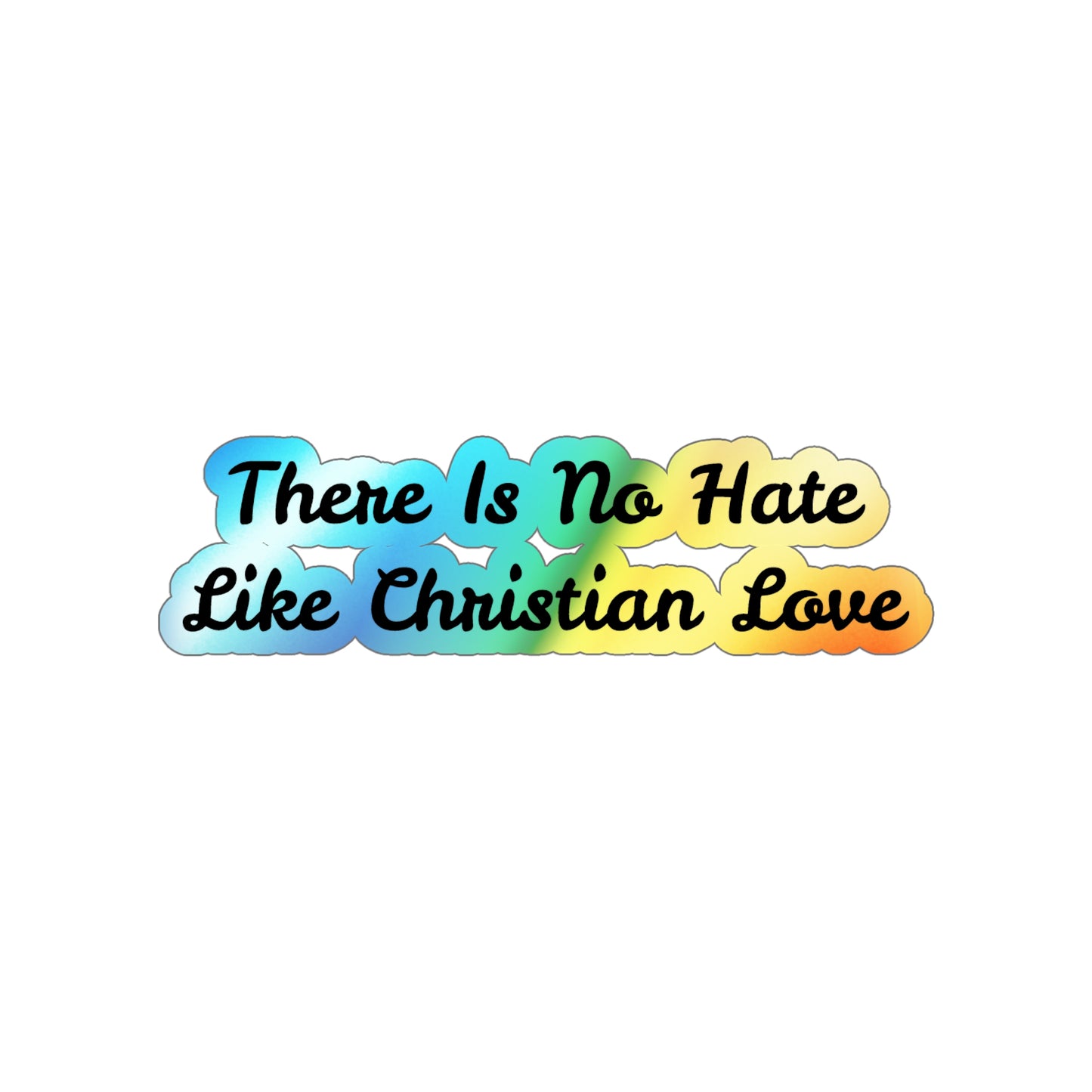 Christian Love - Holographic Die-Cut Stickers