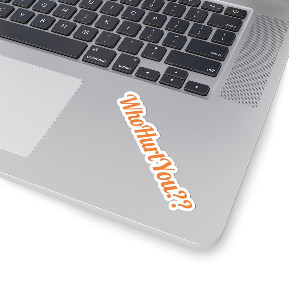 Who Hurt You? - Sticker
