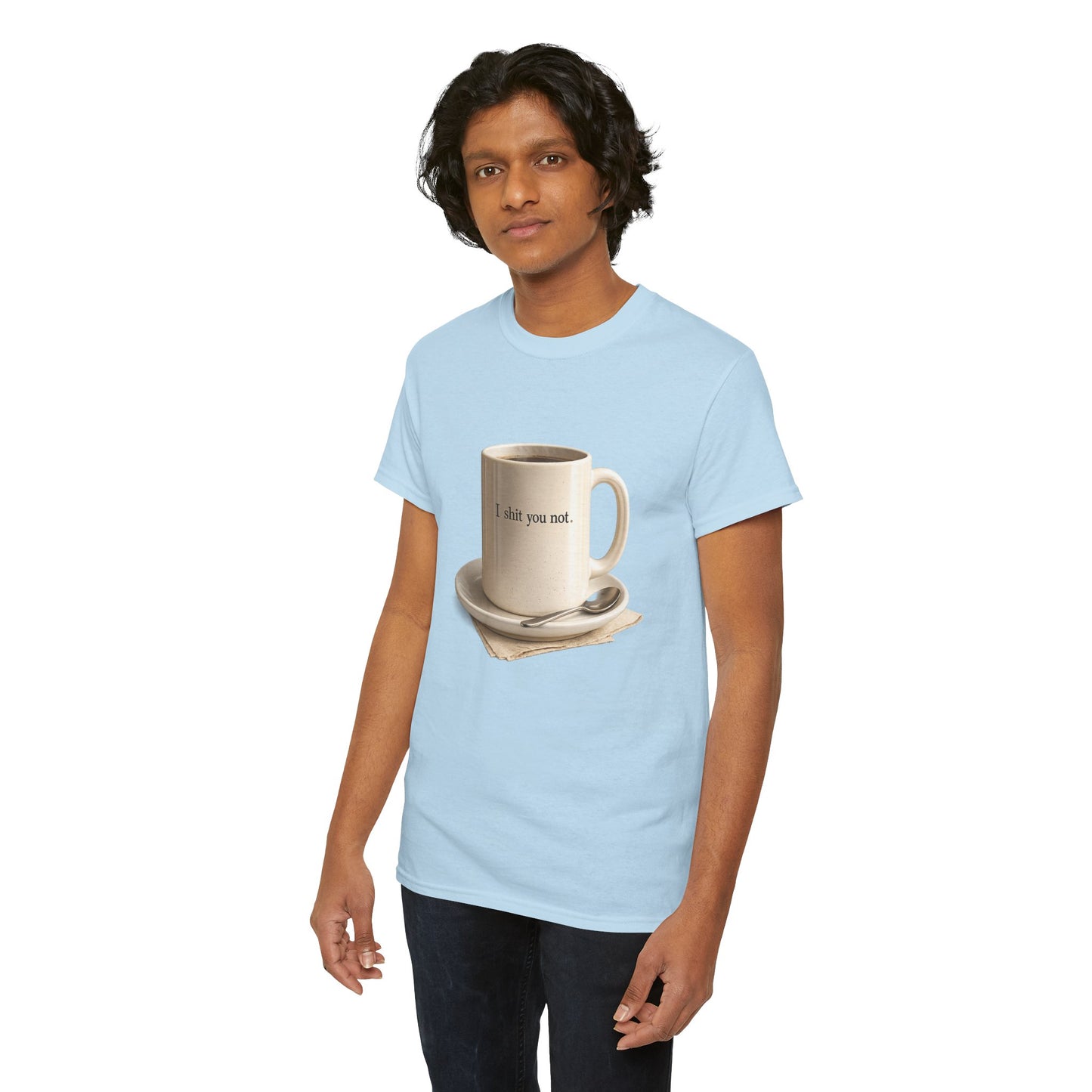 I Shit You Not - Unisex Heavy Cotton Tee