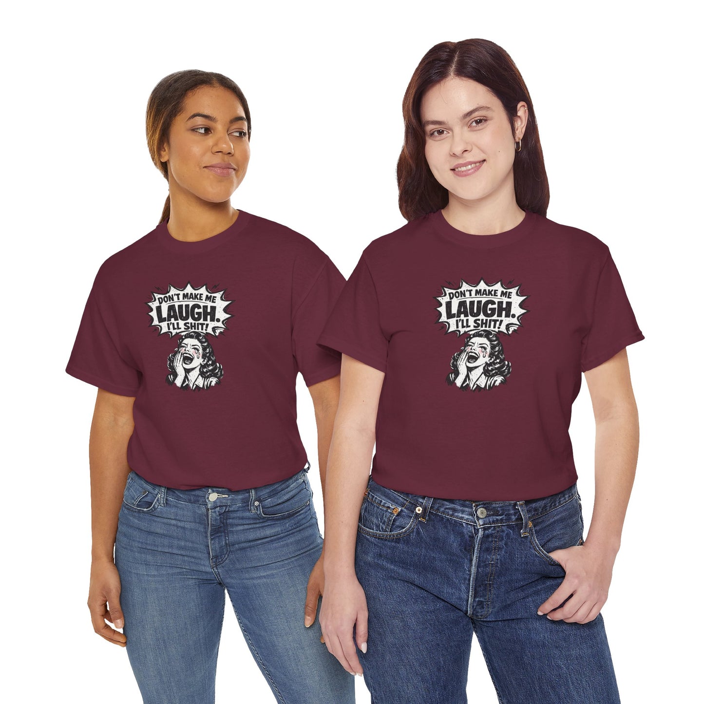 Dont Make Me Laugh - Unisex Heavy Cotton Tee