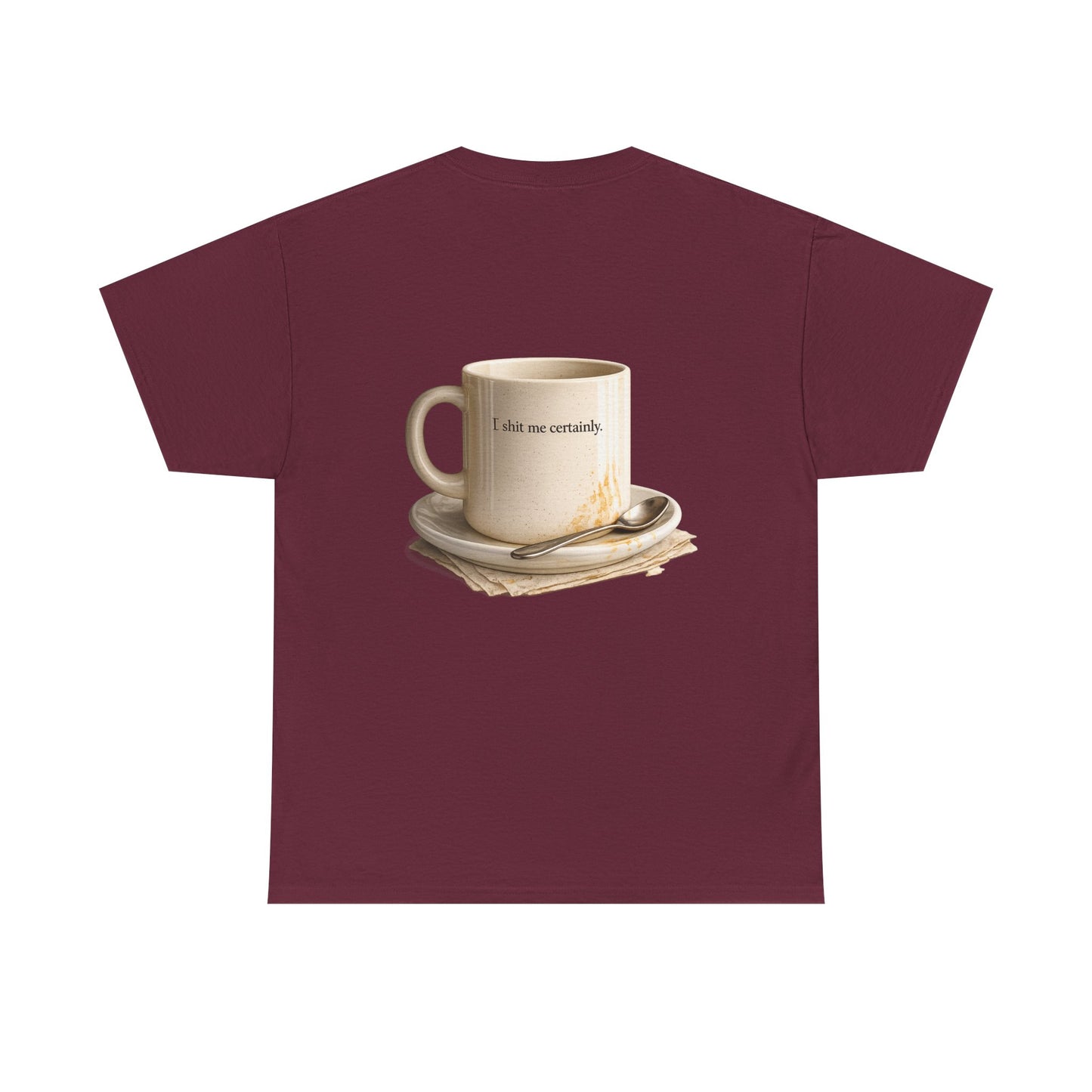 I Shit You Not - Unisex Heavy Cotton Tee