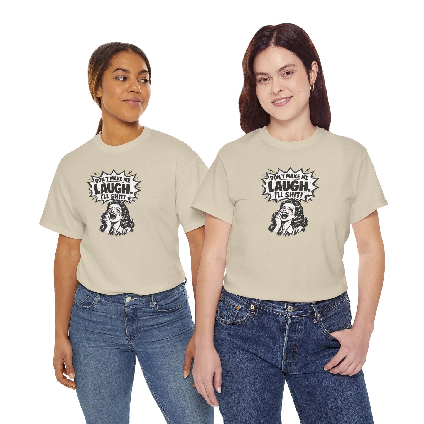 Dont Make Me Laugh - Unisex Heavy Cotton Tee