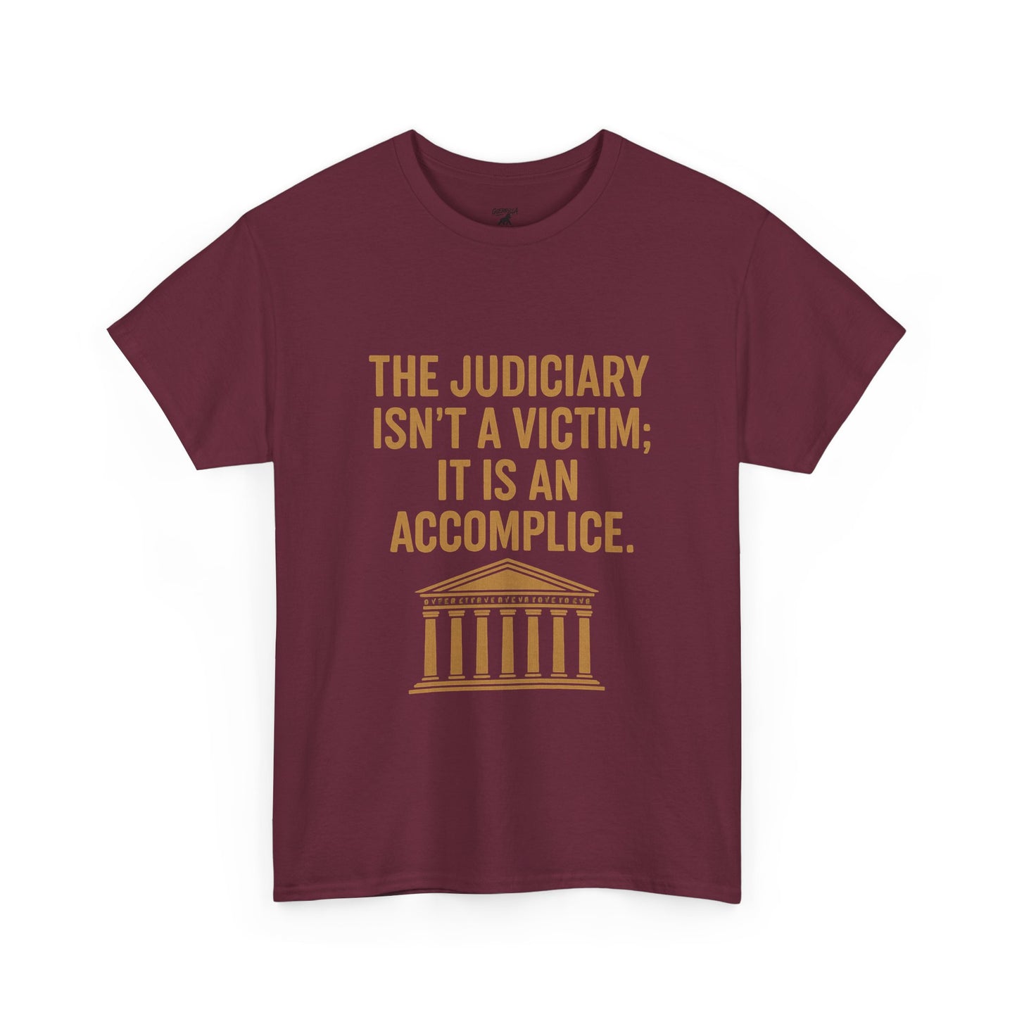 Judiciary aren’t victims- Unisex Heavy Cotton Tee