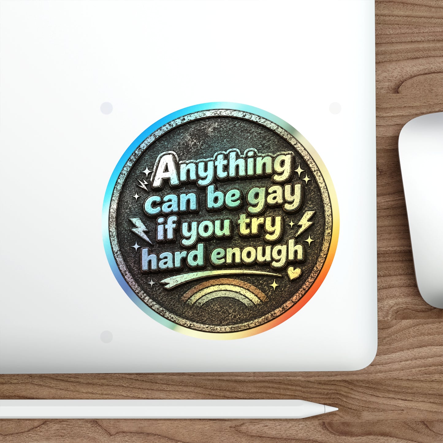 Anything Can Be Gay - Holographic Die-cut Stickers