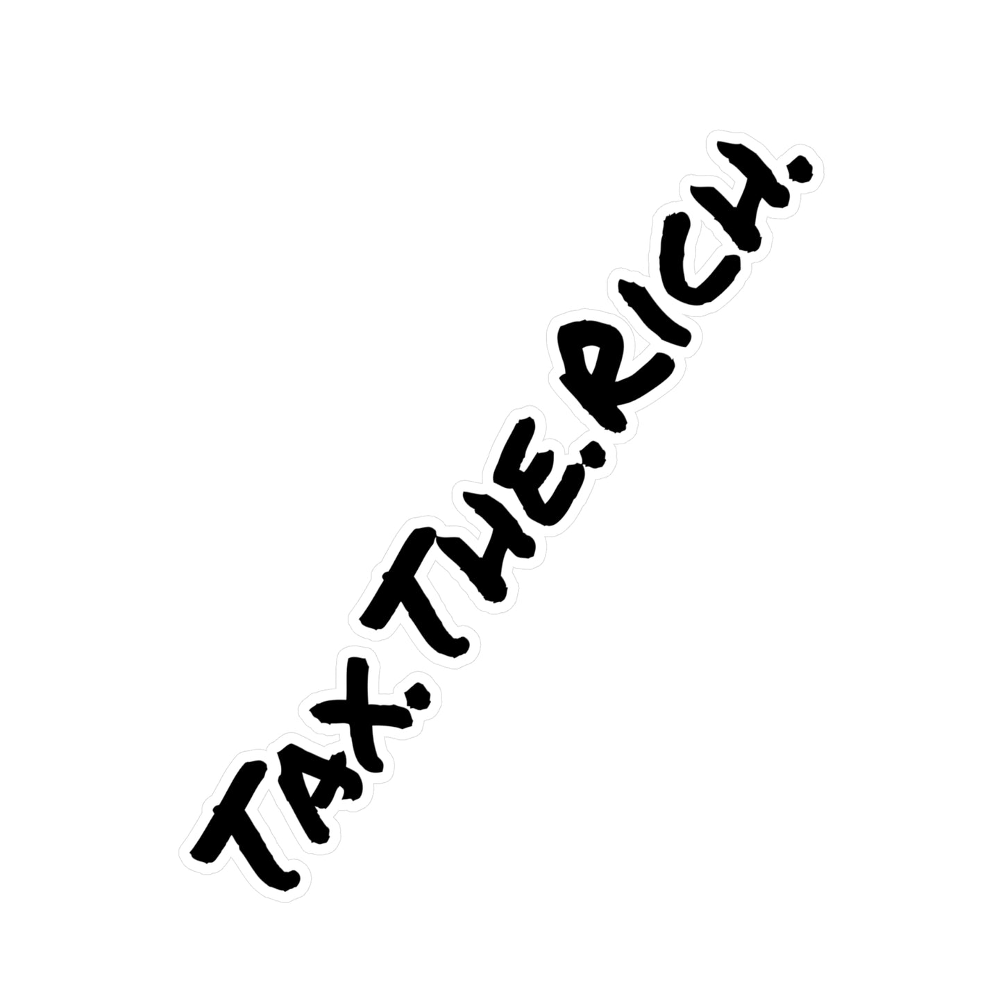 Tax The Rich - Kiss-Cut Vinyl Decals