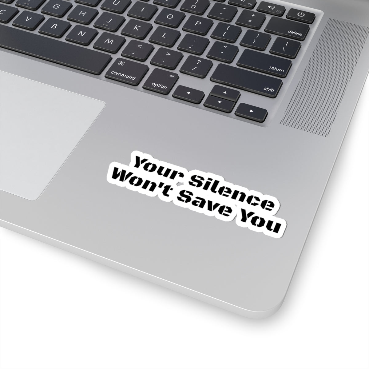 Your Silence Won't Save You - Sticker