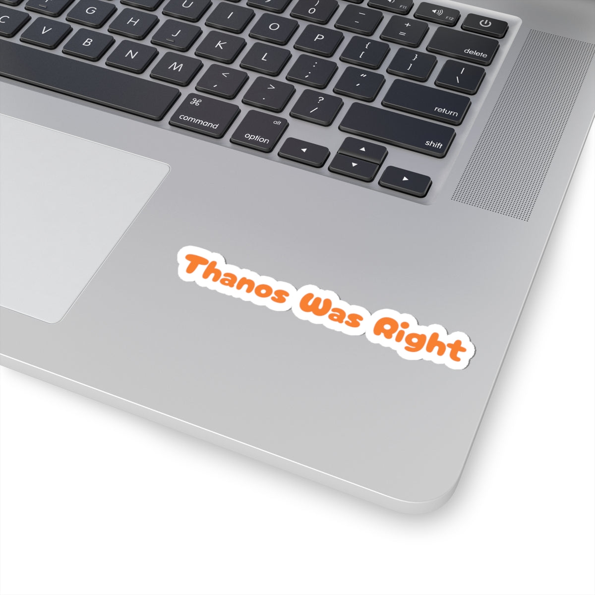 Thanos Was Right - Sticker