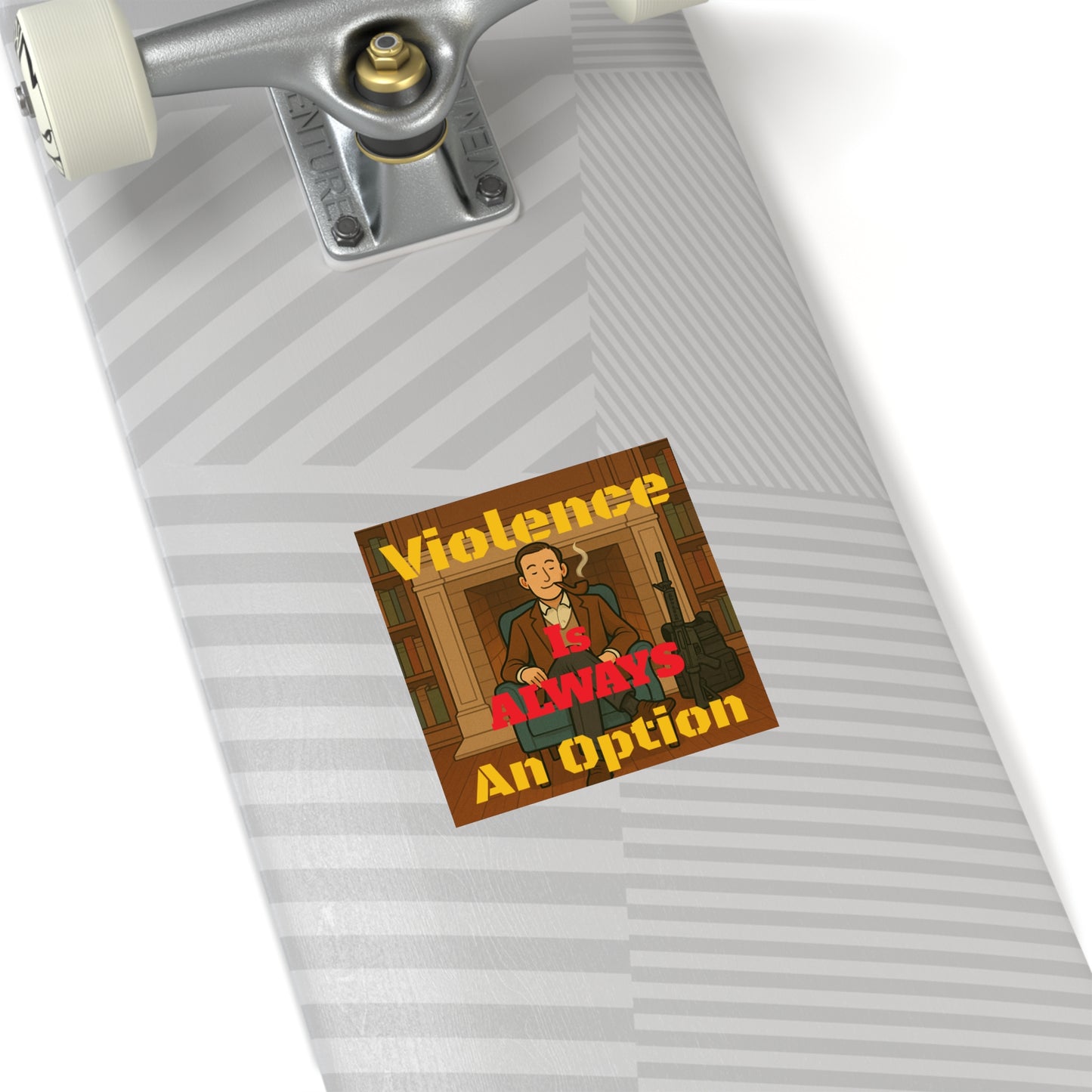 Violence Is ALWAYS An Option - Square Stickers