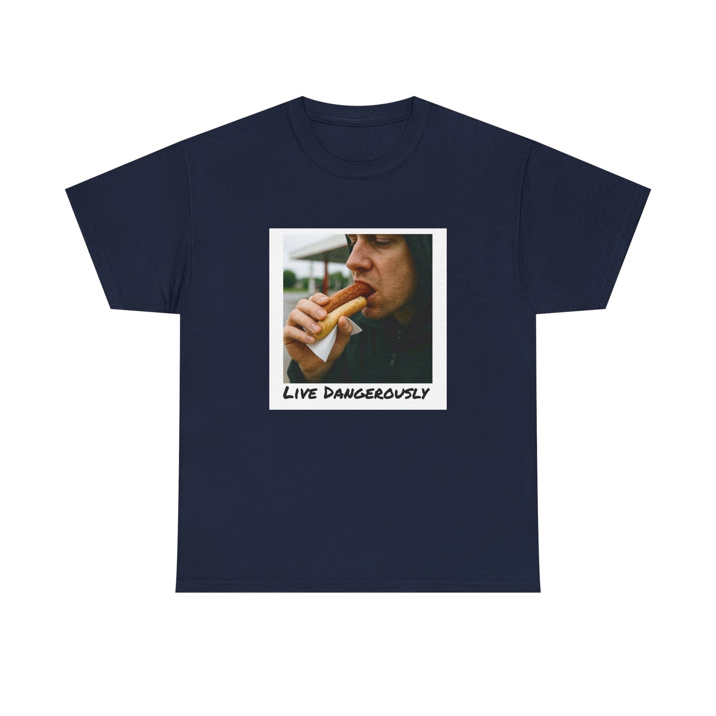 Live Dangerously - Unisex Graphic Print T-Shirt