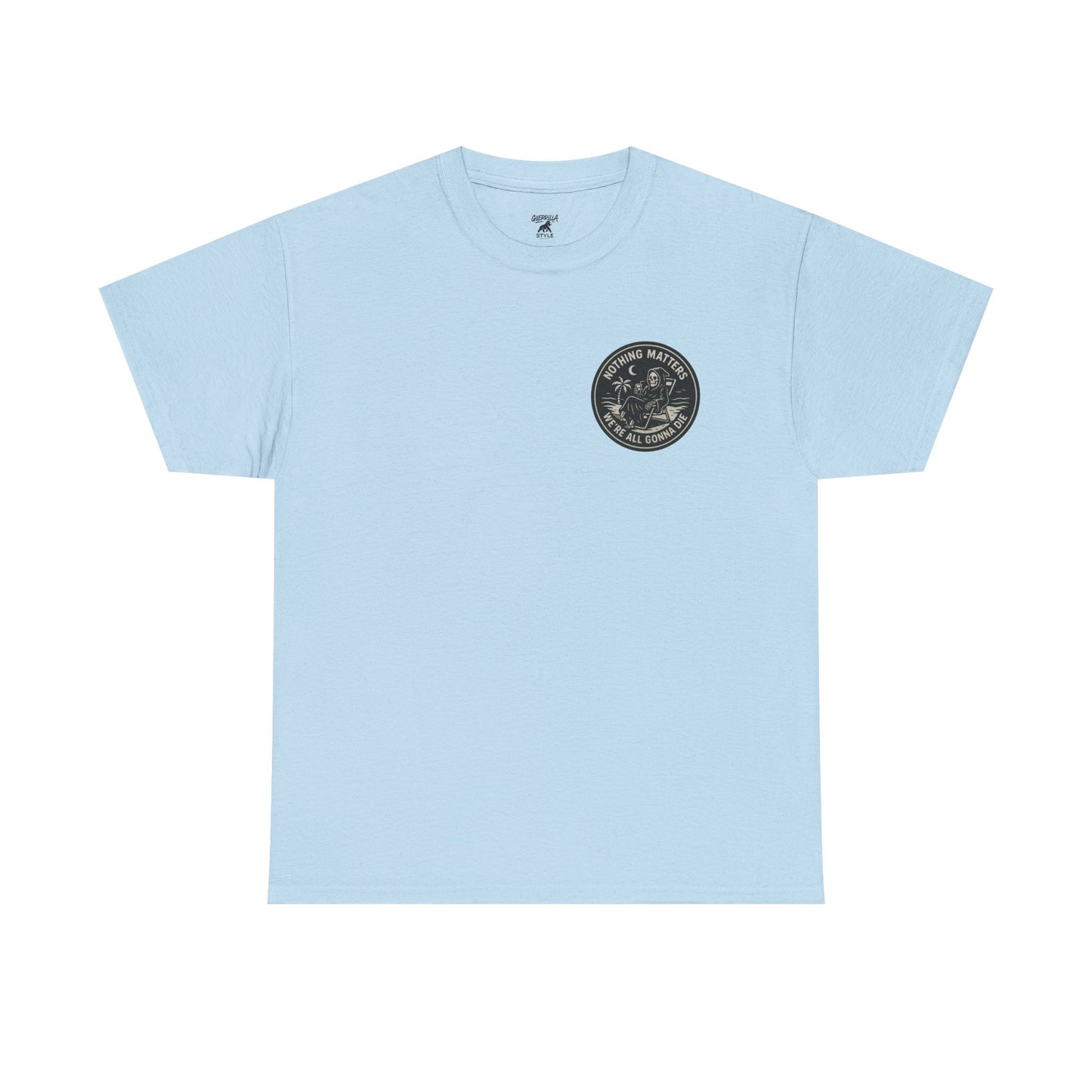 Nothing Matters - Unisex Heavy Cotton Tee