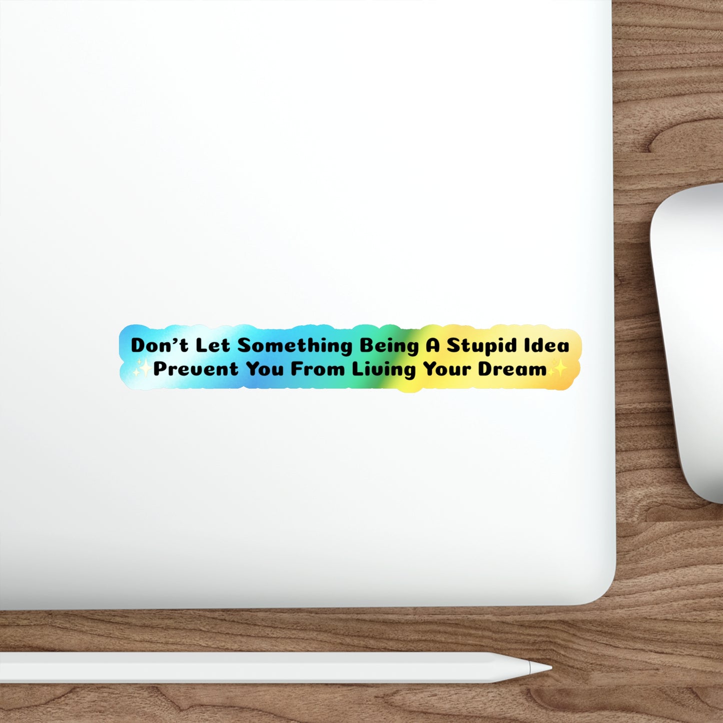Living Your Dream - Holographic Die-Cut Stickers