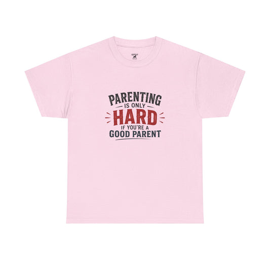 Parenting Can Be Hard - Unisex Heavy Cotton Tee