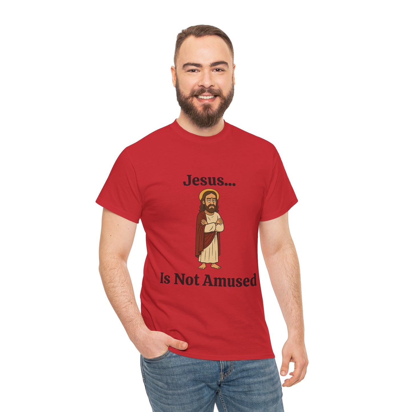 Jesus Is Not Amused - Unisex Heavy Cotton Tee