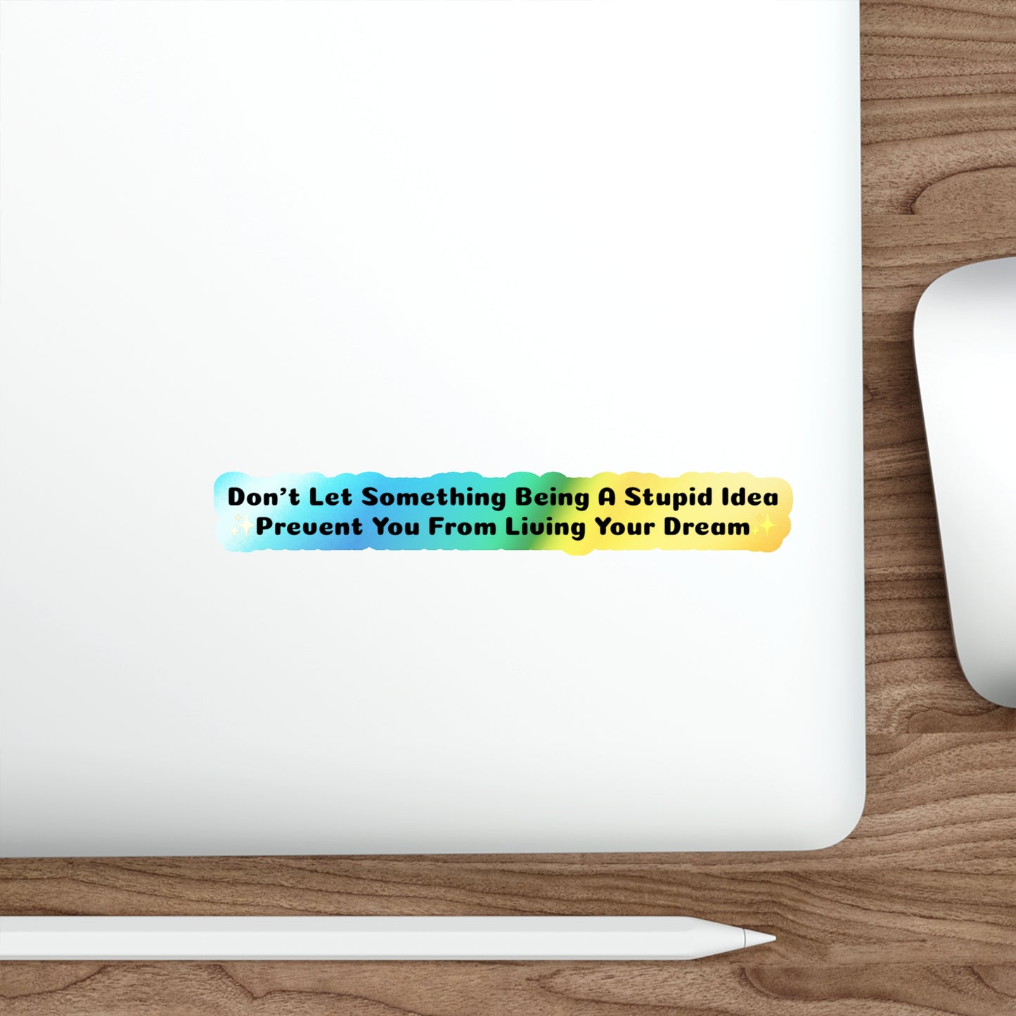 Living Your Dream - Holographic Die-Cut Stickers