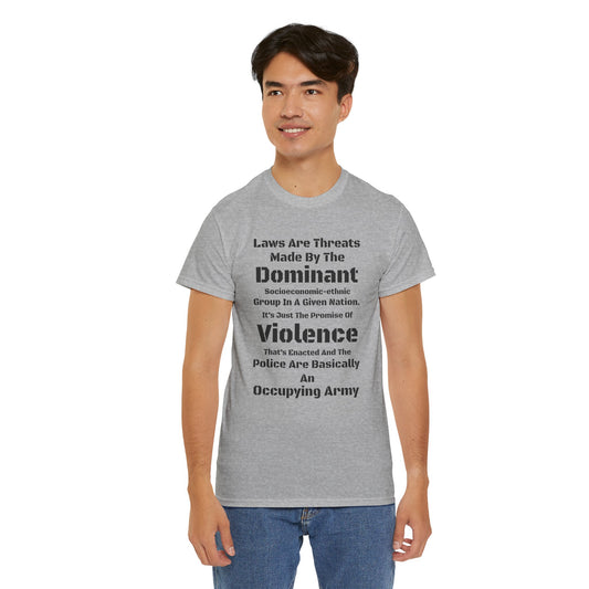 Laws Are Threats - T-shirt
