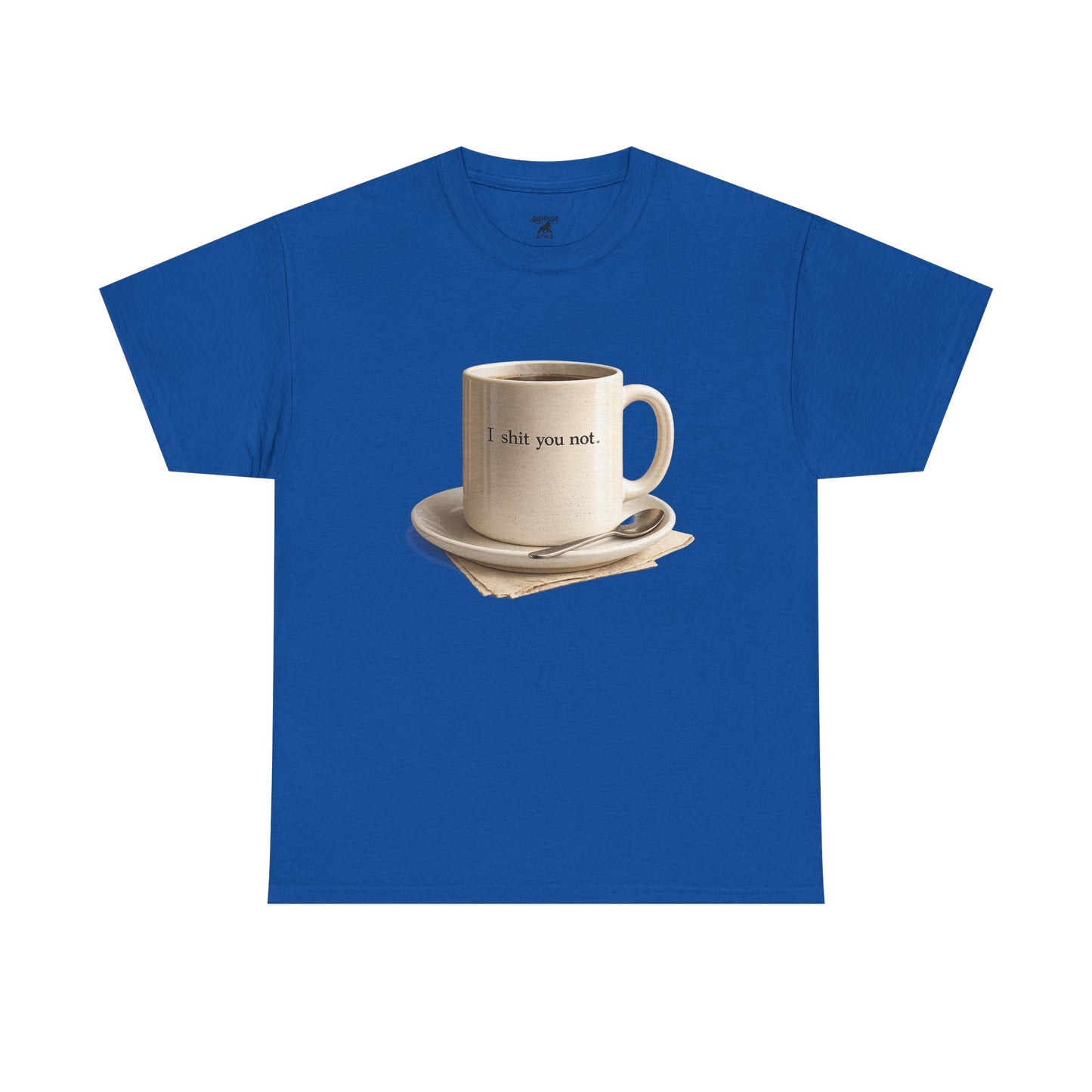 I Shit You Not - Unisex Heavy Cotton Tee