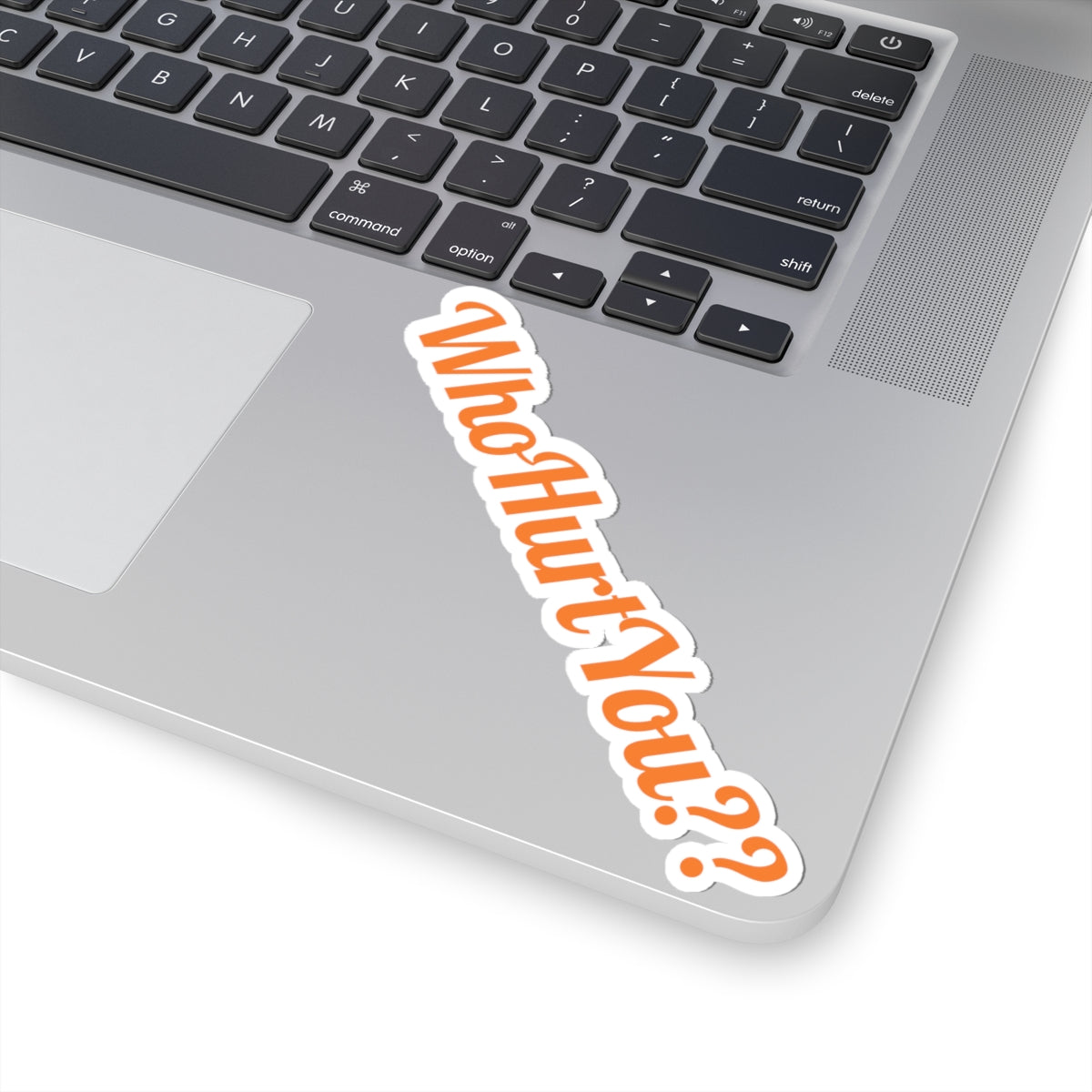 Who Hurt You? - Sticker