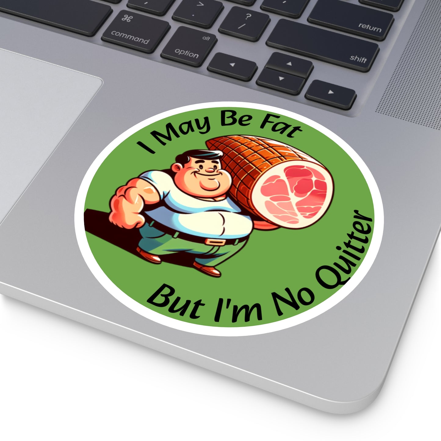 I May Be Fat But I'm No Quitter - Round Stickers