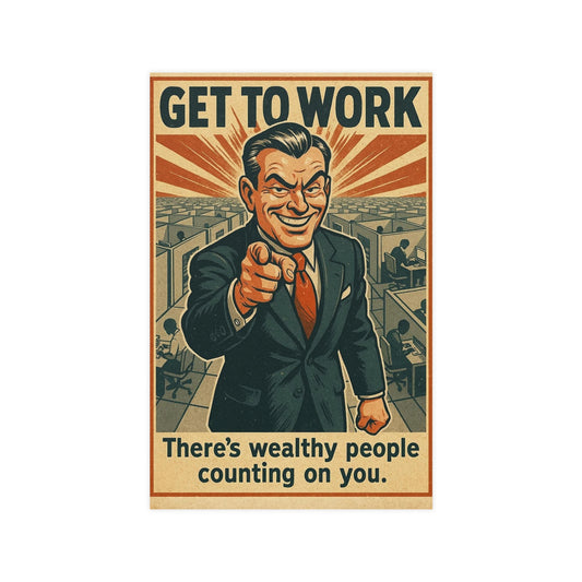 Get to Work - Wall Poster